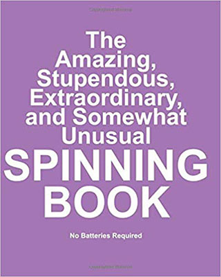 The Amazing, Stupendous, Extraordinary, and Somewhat Unusual Spinning Book